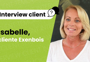 Interview client • Isabelle raconte son expérience avec Extenbois